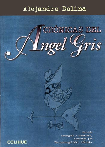 Reseña de los libros Crónicas del Angel Gris, El libro del fantasma y Bar  del infierno de Alejandro Dolina – Dayana
